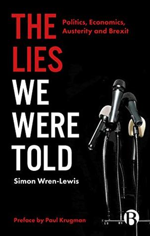 The Lies We Were Told: Politics, Economics, Austerity and Brexit (Kindle Edition)