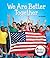 We Are Better Together (Rookie Read-About Civics)