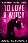 To Love a Witch by Juliette Harper