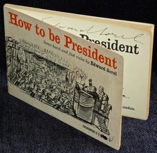 How to Be President: Some Hard and Fast Rules