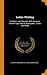 Letter-Writing: Its Ethics and Etiquette, With Remarks On the Proper Use of Monograms, Crests and Seals