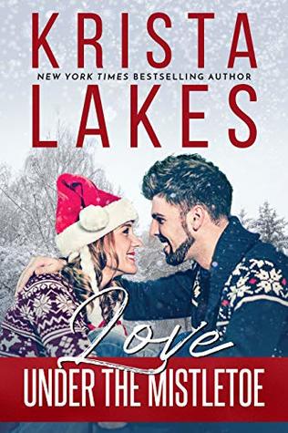 Love Under the Mistletoe: A Small Town Christmas Love Story (Kindle Edition)