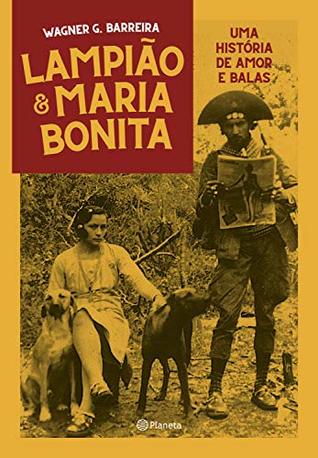 Lampião e Maria Bonita: Uma história de amor e balas (Portuguese Edition)