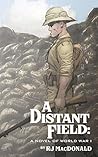 A Distant Field: A Novel of World War I