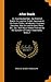 After Death: Or, Disembodied Man. the World of Spirits; Its Location, Extent, Appearance; the Route Thither; Inhabitants; Customs, Societies: Also Sex ... to the Question of Human Immortality. Being T
