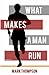What Makes a Man Run