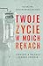 Twoje życie w moich rękach. Opowieść o polskiej służbie zdrowia