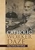 Catholic Worker Daze