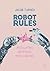 Robot Rules: Regulating Artificial Intelligence