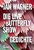Die Live Butterfly Show by Jan Wagner