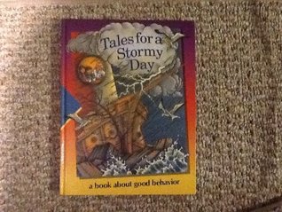 Tales for a Stormy Day: A Book About Good Behavior (Time-Life Early Learning Program)