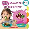 Silly Monsters at Mealtime (Rookie Toddler) Silly Monsters at Mealtime (Rookie Toddler)