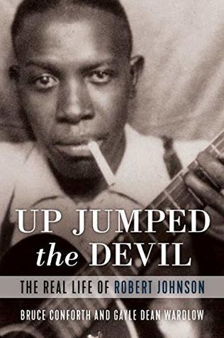 Up Jumped the Devil: The Real Life of Robert Johnson (Kindle Edition)