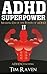 ADHD SUPERPOWER II by Tim Raven