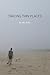 Tracing Thin Places by Alice Feeley