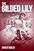 The Gilded Lily: The Life and Loves of the Fabulous Lillie Langtry