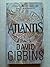 Atlantis by David Gibbins Atlantis by David Gibbins