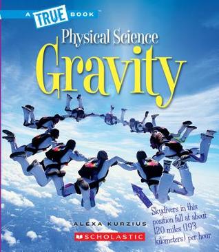 Gravity (A True Book: Physical Science) (A True Book (Relaunch))