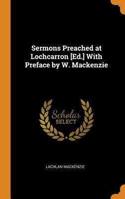 Sermons Preached at Lochcarron [ed.] with Preface by W. MacKenzie