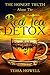 The Honest Truth About The Red Tea Detox by Tessa Howell