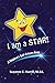 I Am A Star: A Children's Self-Esteem Book