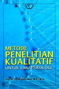 Metode Penelitian Kualitatif Untuk Ilmu Psikologi