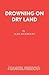 Drowning On Dry Land (French's Acting Editions)