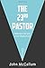 The 23rd Pastor: Pastoring in the Spirit of Our Shepherd Lord