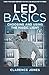 LED Basics: Choosing and Us...