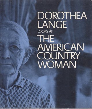 Dorothea Lange Looks at the American Country Woman (Paperback)