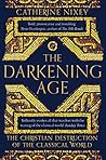 The Darkening Age by Catherine Nixey
