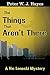 The Things That Aren't Ther...