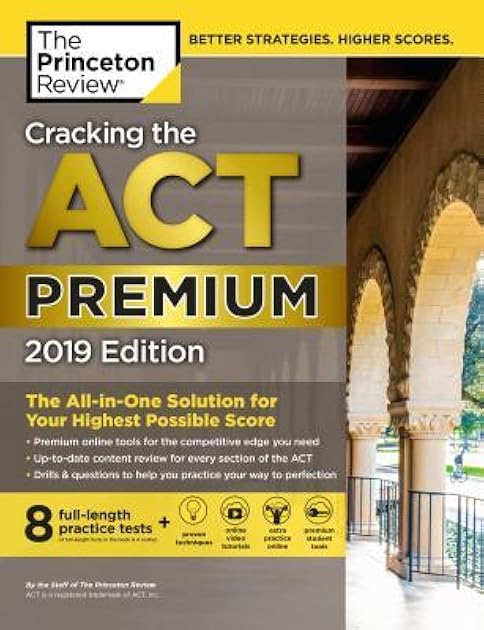Cracking the ACT Premium Edition with 8 Practice Tests, 2019: 8 Practice Tests + Content Review + Strategies (College Test Preparation)