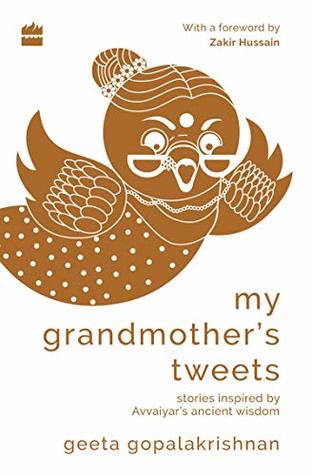 My Grandmother's Tweets: Inspired by Avvaiyar's Ancient Wisdom (Hardcover)