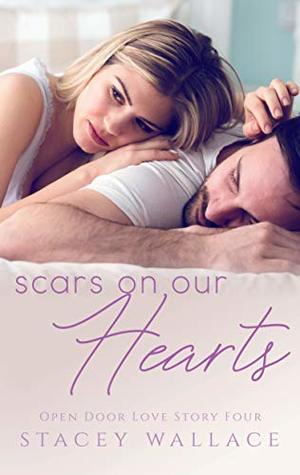 Scars On Our Hearts (Open Door Love Story #4)