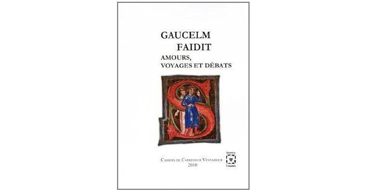 Gaucelm Faidit. Amours, voyages et débats. Trobada tenue à Uzerche les