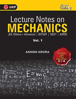Lecture Notes on Mechanics- Physics Galaxy (JEE Mains & Advance, BITSAT, NEET, AIIMS) - Vol. I