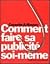 Comment faire sa publicité ...