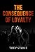 The Consequence of Loyalty ...
