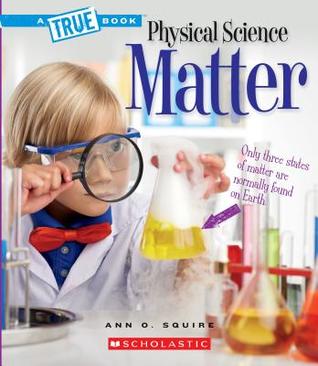 Matter (A True Book: Physical Science)