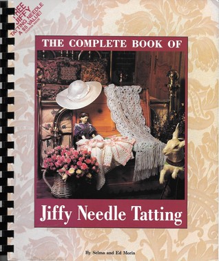 The Complete Book of Jiffy Needle Tatting (The Classic Collection)