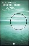 Territori oltre la vita by Fulvia Cariglia Territori oltre la vita by Fulvia Cariglia