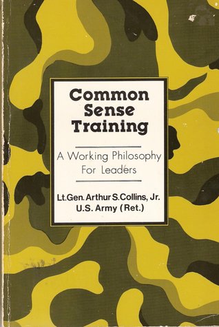 Common Sense Training: A Working Philosophy for Leaders