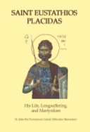 St. Eustathios Placidas: His Life, Longsuffering, and Martyrdom