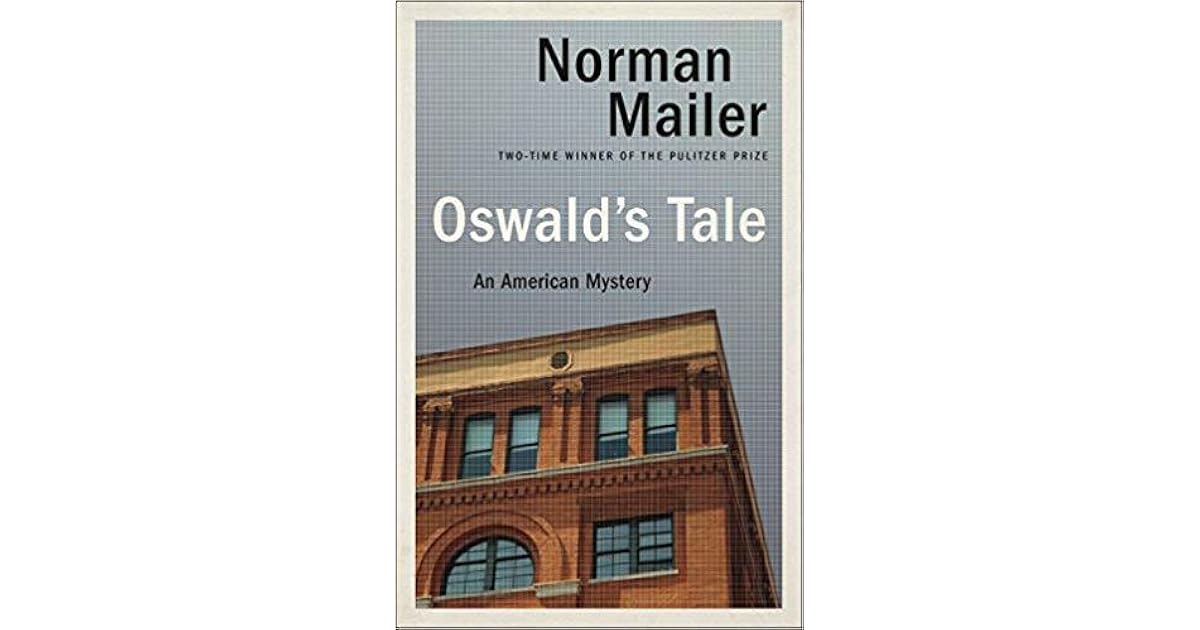 Oswald's Tale An American Mystery by Norman Mailer