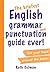 The Briefest English Grammar and Punctuation Guide Ever!