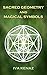 Sacred Geometry and Magical Symbols