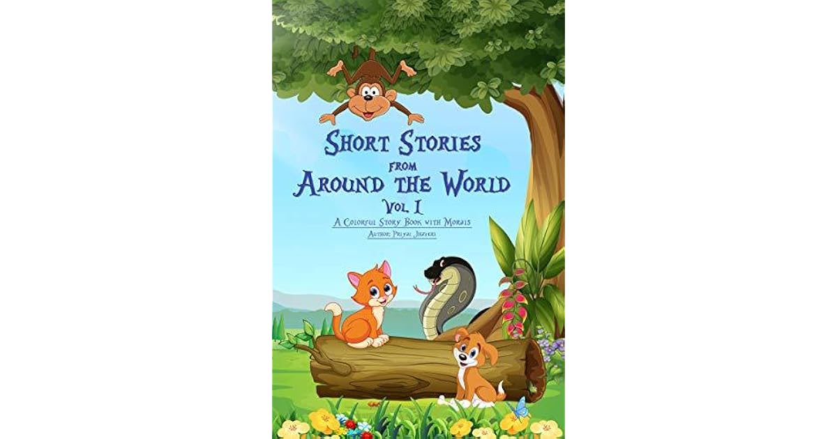Short Stories from Around the World A Colorful Story Book with Morals