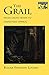 The Grail: From Celtic Myth to Christian Symbol (Mythos: The Princeton/Bollingen Series in World Mythology Book 126)