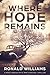 Where Hope Remains : A Post...